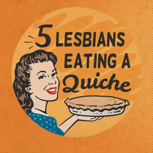 LCT.1202-web-banner-mobile-5-Lesbians-Eating-a-Quiche-041922-BUILD-min.jpg